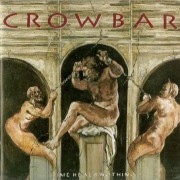 Crowbar - Time Heals Nothing