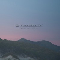 Wildernessking-Mystical_Future